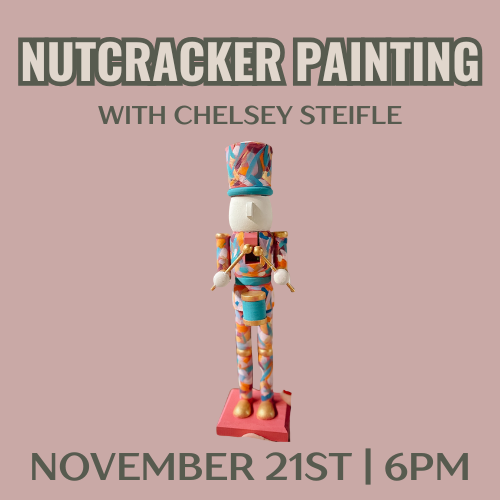 Nutcracker Painting with Chelsey Steifle