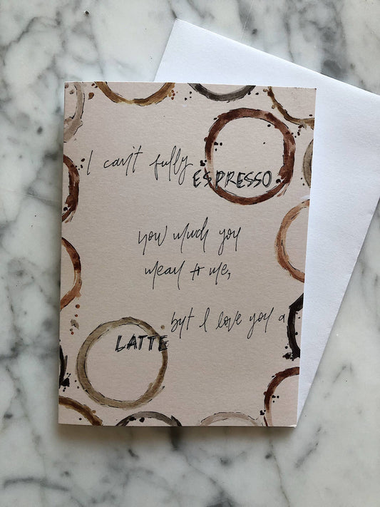 I Can't Espresso How Much You Mean To Me Coffee Card