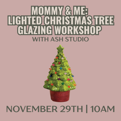 Mommy & Me: Lighted Christmas Tree Glazing Workshop With ASH Studio